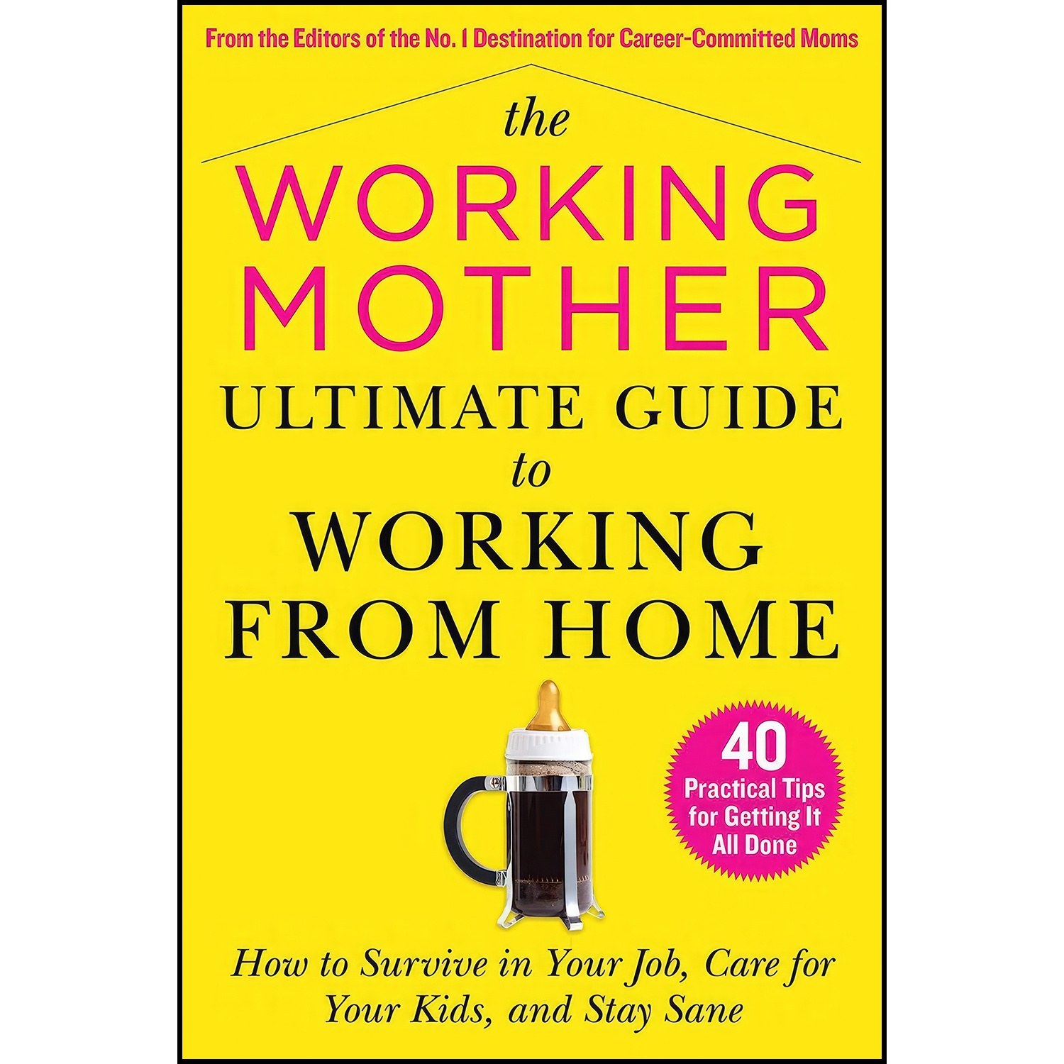 کتاب زبان اصلی The Working Mother Ultimate Guide to Working From Home