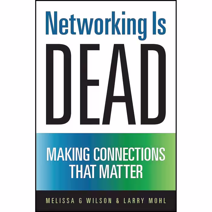 کتاب زبان اصلی Networking Is Dead اثر Melissa G Wilson and Larry Mohl