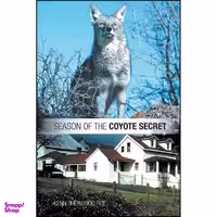 کتاب SEASON OF THE COYOTE SECRET اثر Kenn Sherwood Roe انتشارات AuthorHouse