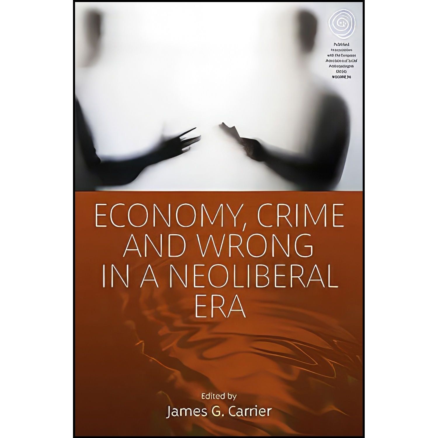 کتاب زبان اصلی Economy Crime and Wrong in a Neoliberal Era اثر James G Carrier