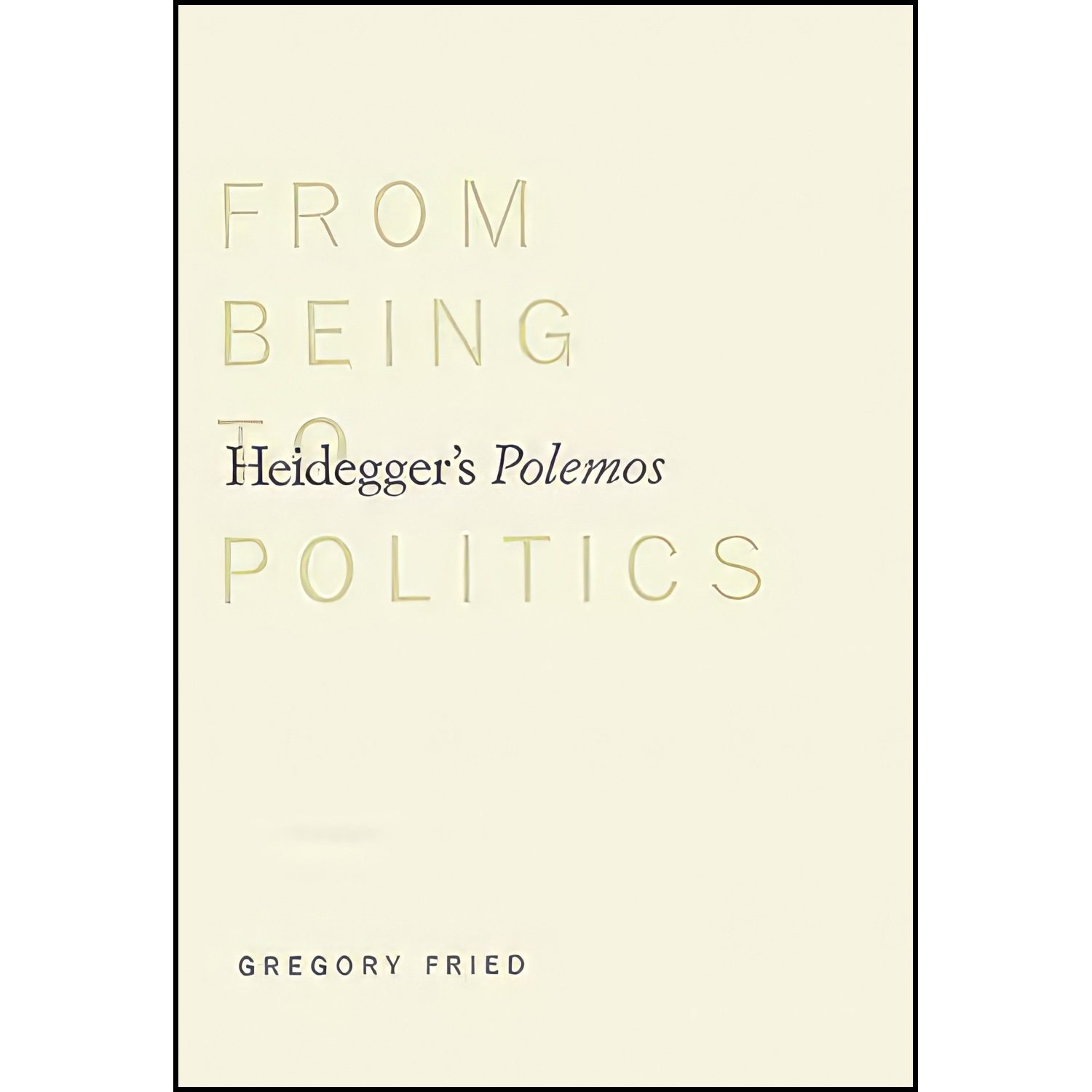 کتاب زبان اصلی Heideggers Polemos اثر Gregory Fried