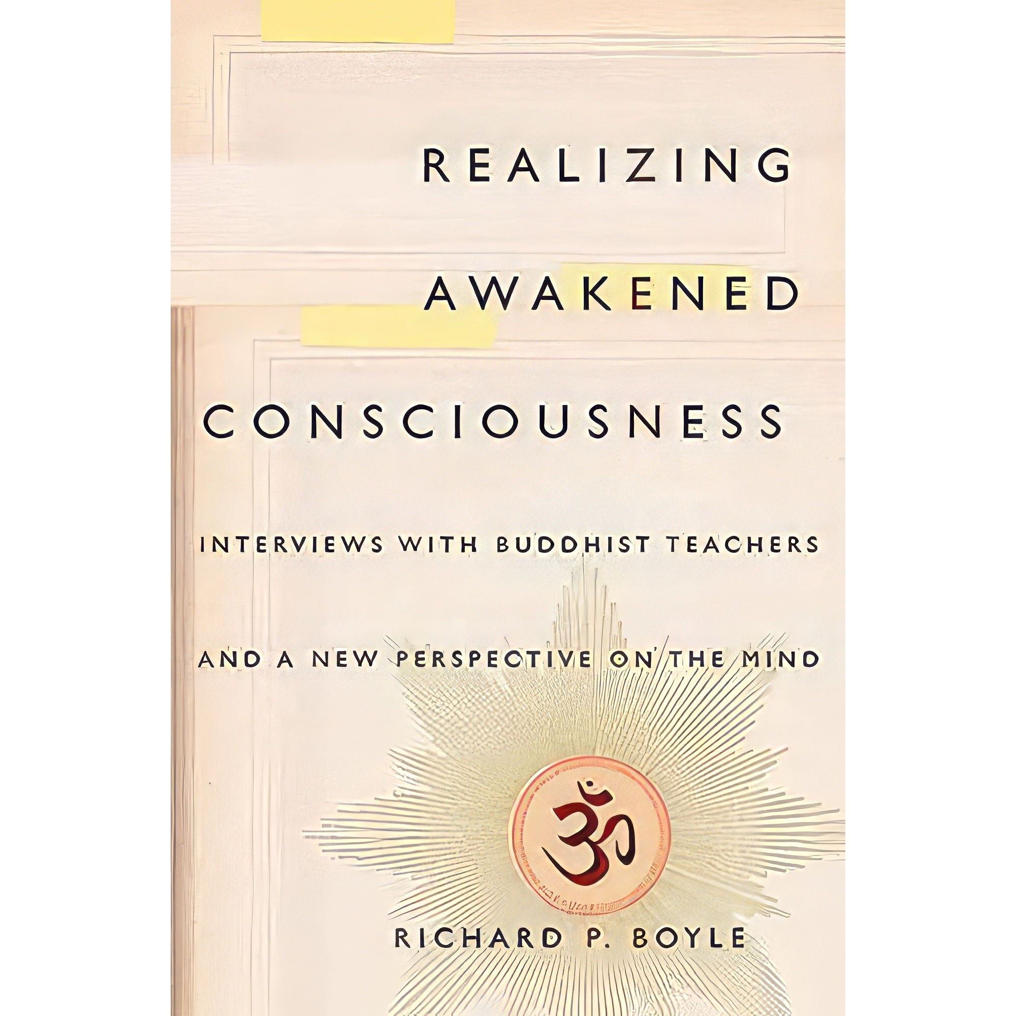 کتاب زبان اصلی Realizing Awakened Consciousness اثر Richard P Boyle