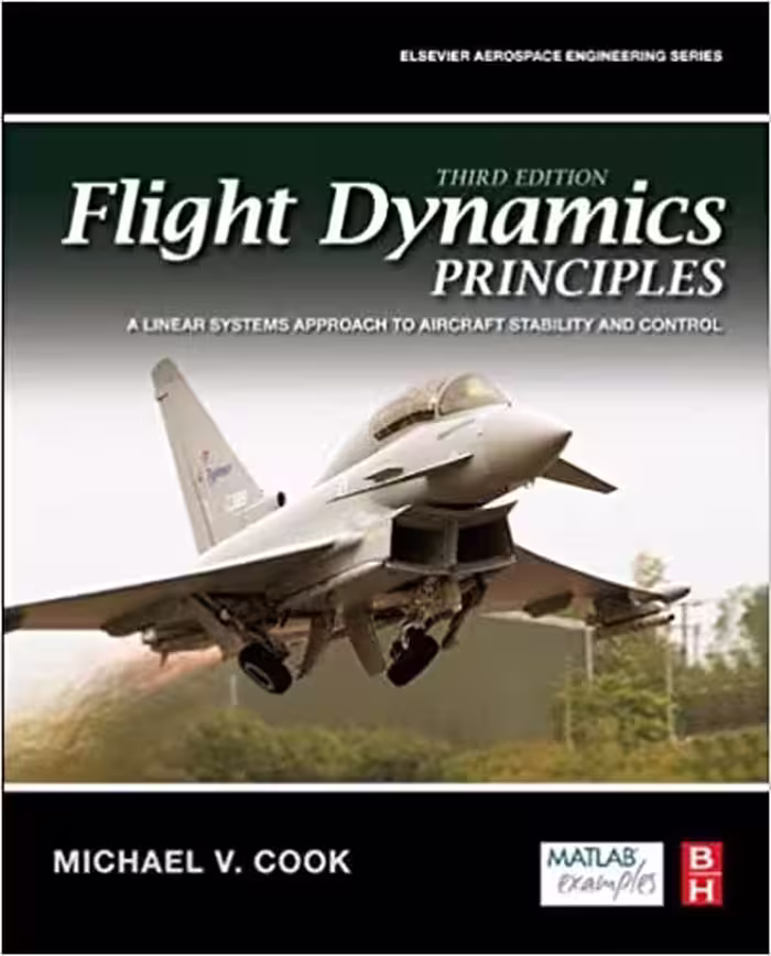 󾕇 دانلود کتاب Flight Dynamics Principles. A Linear Systems Approach To Aircraft Stability And Control, 3rd ed, 2013 - دانلود کتاب های دانشگاهی