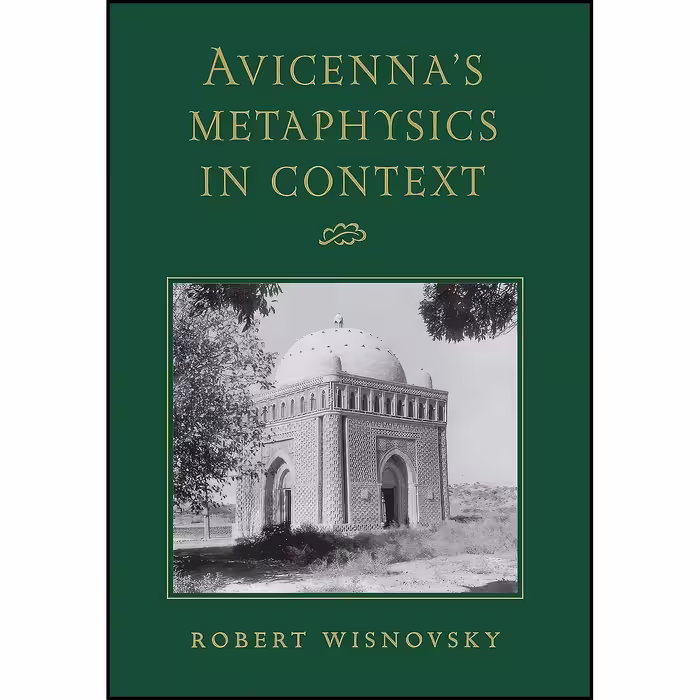 کتاب زبان اصلی Avicennas Metaphysics in Context اثر Robert Wisnovsky