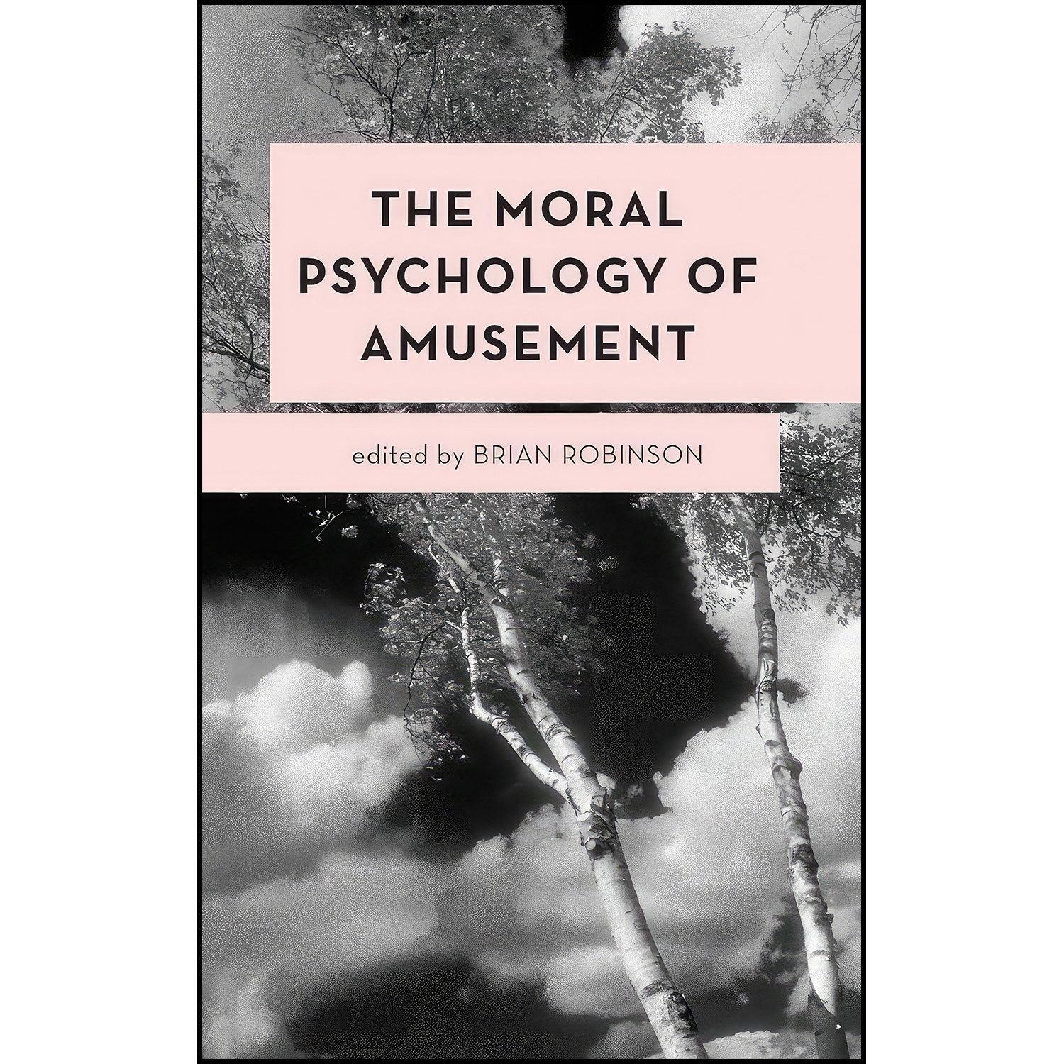 کتاب زبان اصلی The Moral Psychology of Amusement اثر Brian Robinson