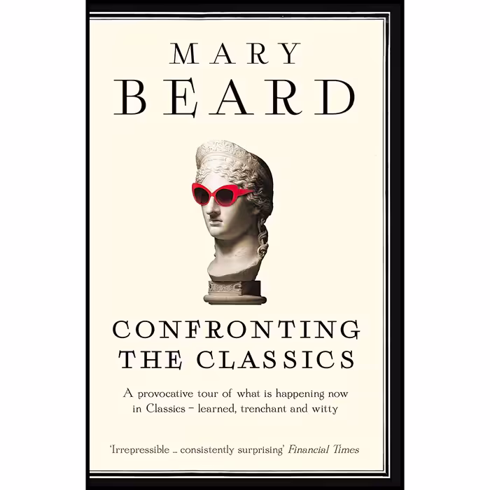 کتاب زبان اصلی Confronting The Classics اثر Mary Beard