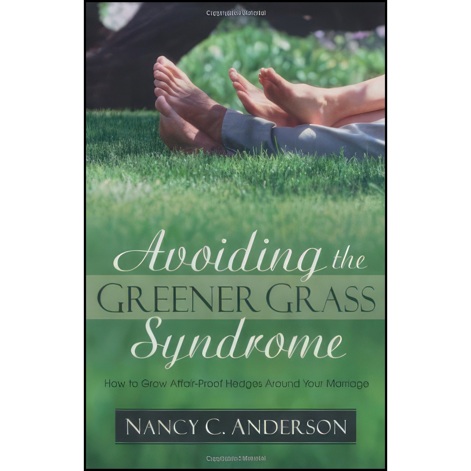 کتاب زبان اصلی Avoiding the Greener Grass Syndrome اثر Nancy C Anderson