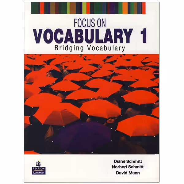 کتاب focus on vocabulary1 اثر Norbert Schmitt and Diane Schmitt انتشارات پیرسون لانگمن