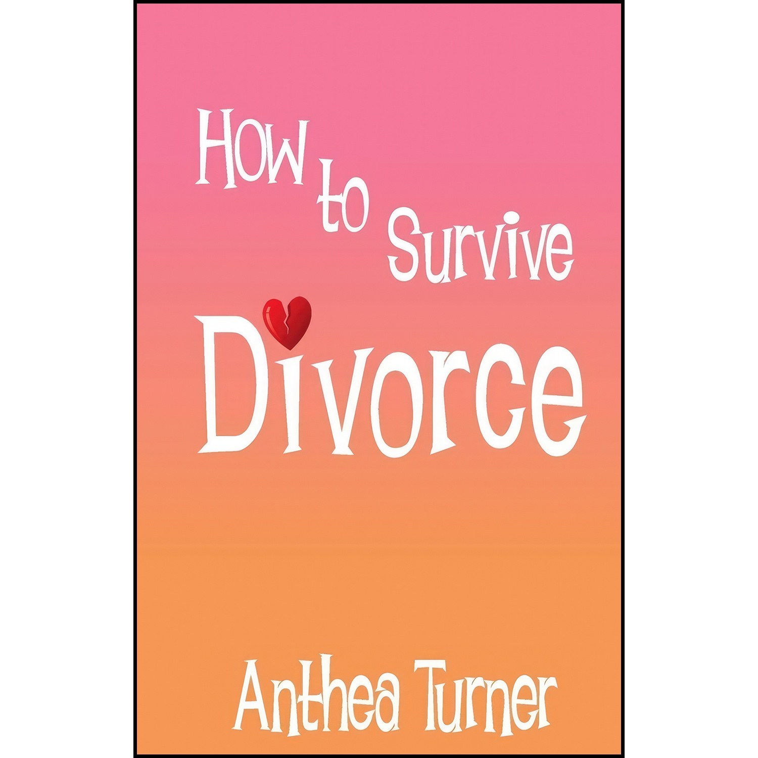 کتاب زبان اصلی How to Survive Divorce اثر Anthea Turner