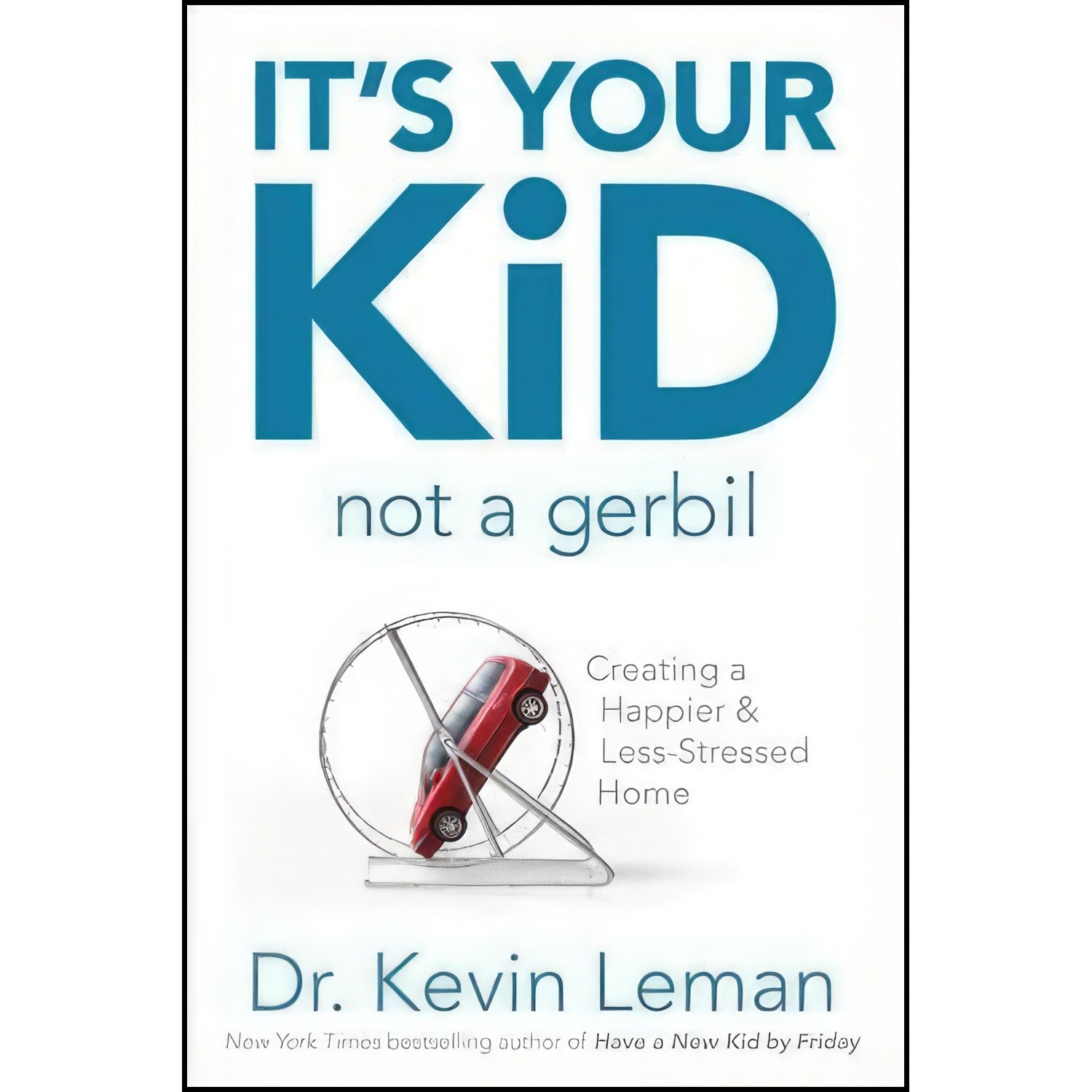 کتاب زبان اصلی Its Your Kid Not a Gerbil اثر Kevin Leman