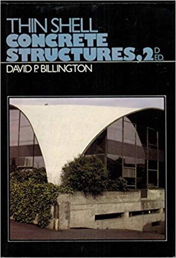 󾕇 دانلود کتاب Billington D. P., Thin Shell Concrete Structures, 1981 - دانلود کتاب های دانشگاهی