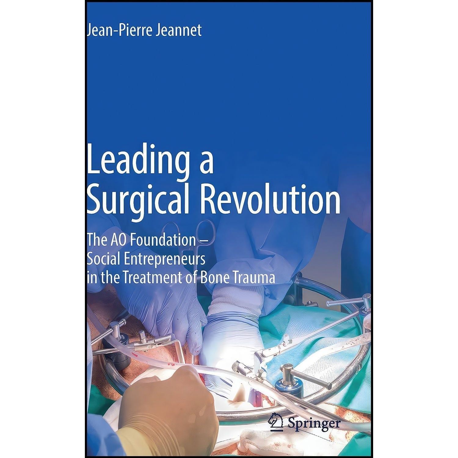 کتاب زبان اصلی Leading a Surgical Revolution اثر JeanPierre Jeannet