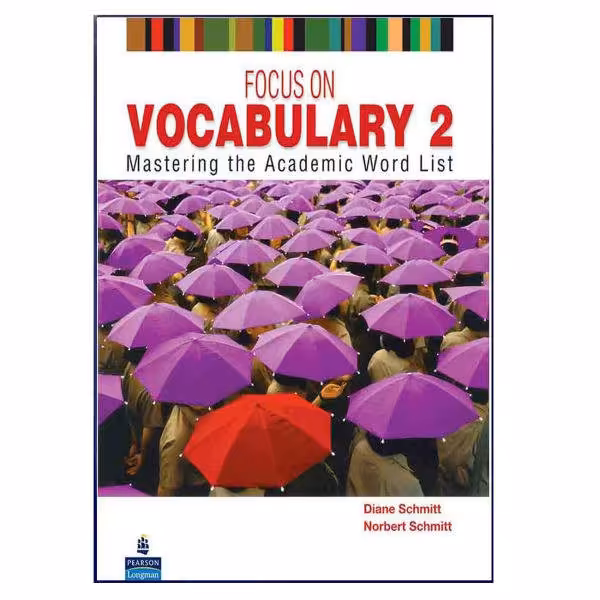 کتاب Focus on Vocabulary 2 اثر Diane Schmitt and Norbert Schmitt انتشارات لانگمن