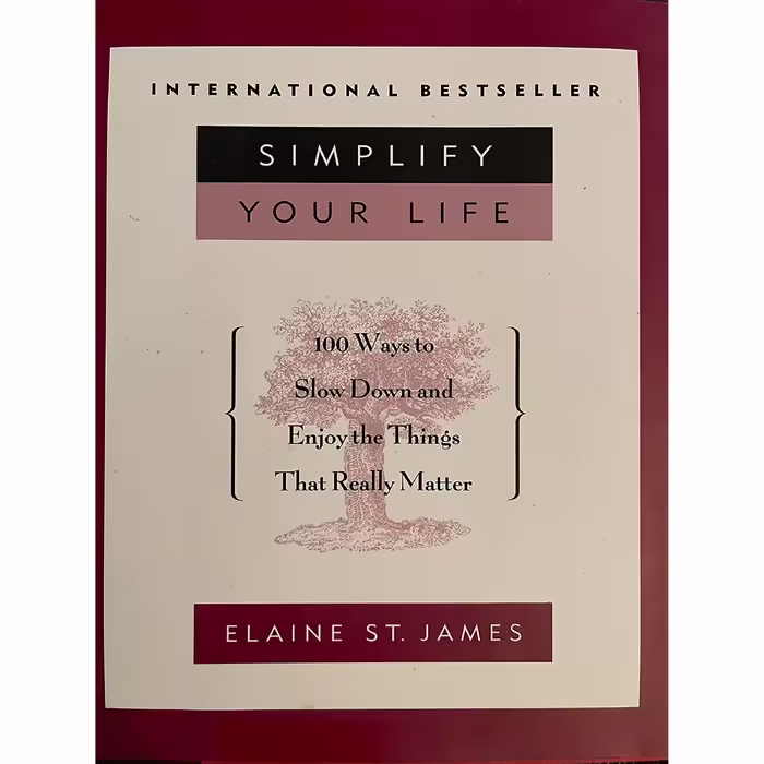 کتاب زبان اصلی Simplify Your Life اثر Elaine St James and Elaine st James