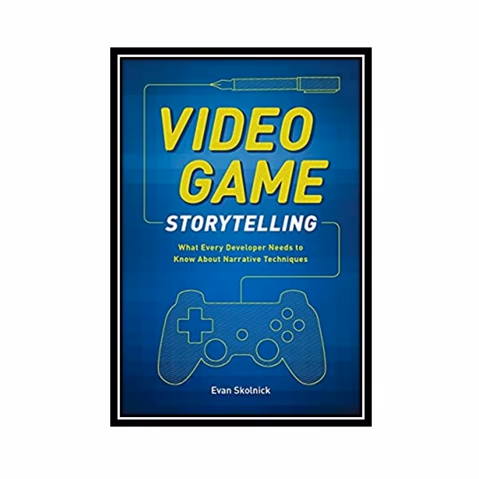 کتاب Video Game Storytelling