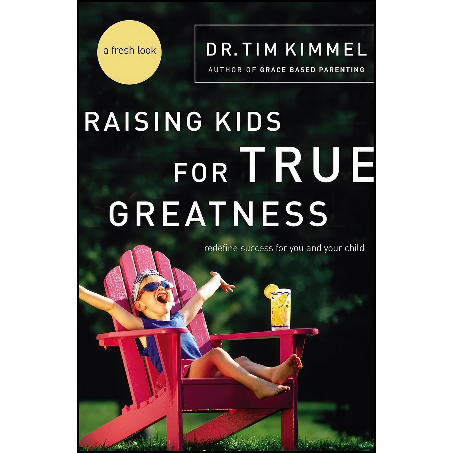 کتاب زبان اصلی Raising Kids for True Greatness اثر Tim Kimmel