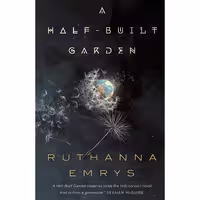 کتاب زبان اصلی A HalfBuilt Garden اثر Ruthanna Emrys انتشارات Tordotcom