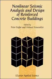 󾕇 Fajfar P., Nonlinear Seismic Analysis and Design of Reinforced Concrete Buildings, 1992 - دانلود کتاب های دانشگاهی