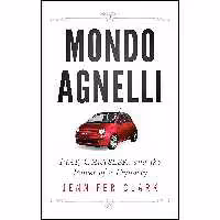 کتاب زبان اصلی Mondo agnelli اثر Jennifer Clark انتشارات Wiley