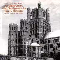 [PDF] دانلود کتاب Architecture And Sculpture In Early Britain - Celtic, Saxon, Norman, 1967
