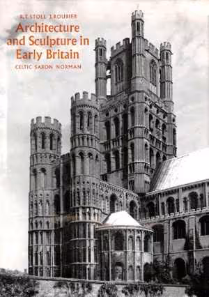 [PDF] دانلود کتاب Architecture And Sculpture In Early Britain - Celtic, Saxon, Norman, 1967