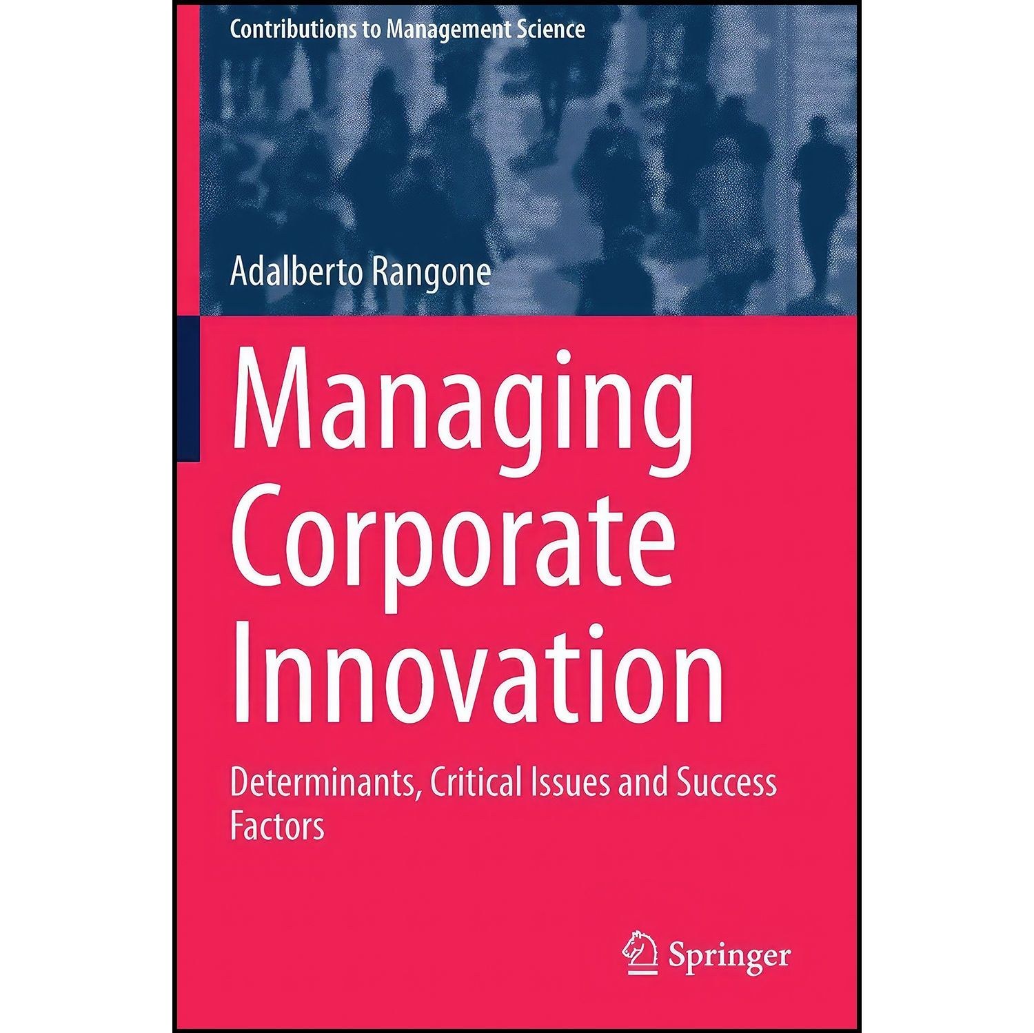 کتاب زبان اصلی Managing Corporate Innovation اثر Adalberto Rangone