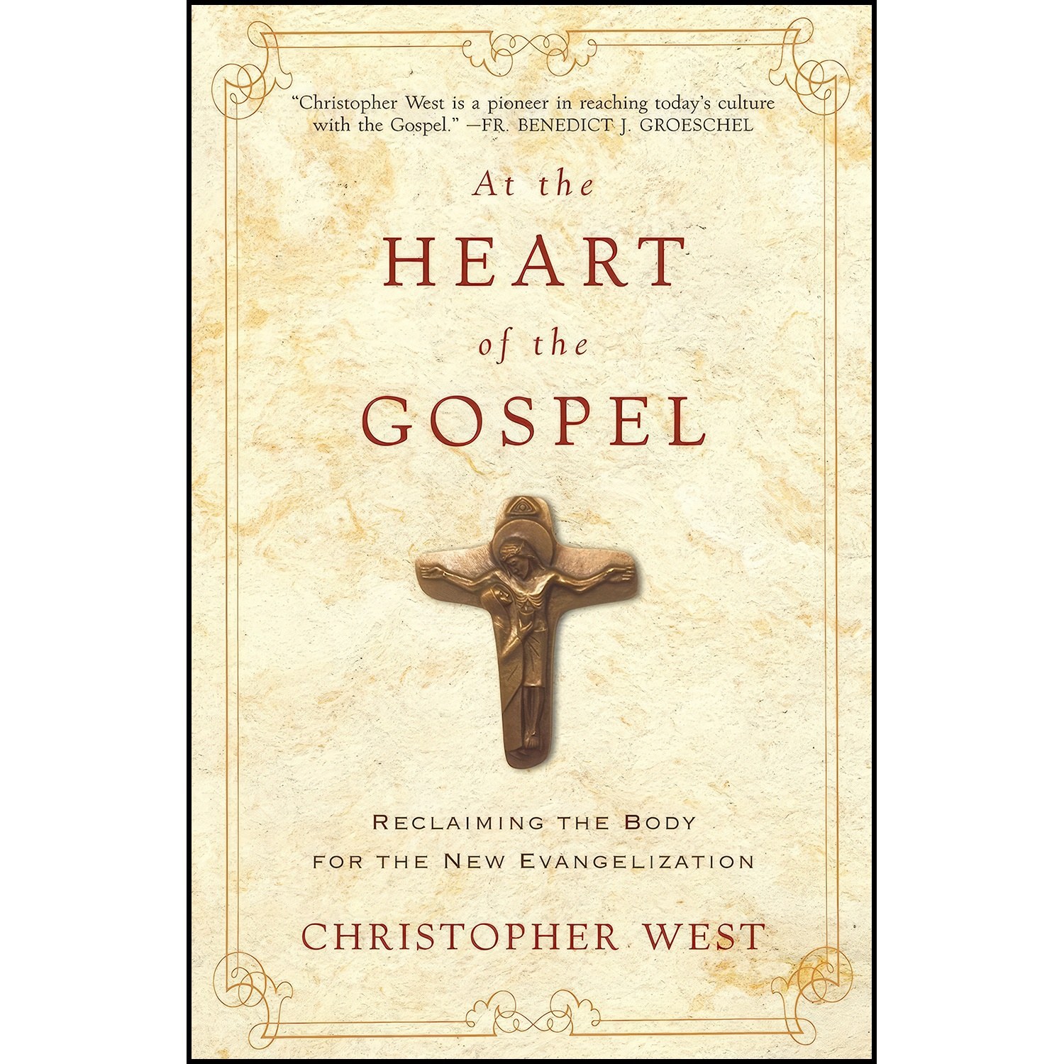 کتاب زبان اصلی At the Heart of the Gospel اثر Christopher West