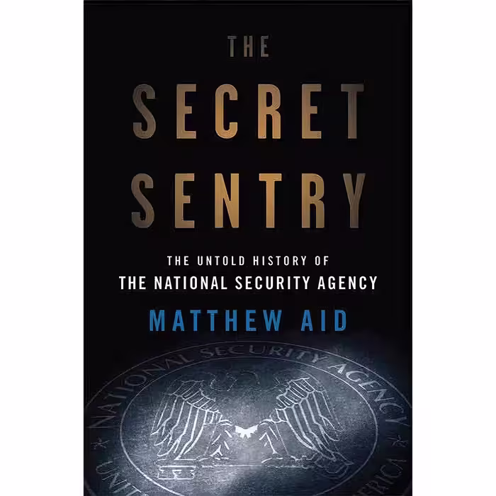 کتاب زبان اصلی The Secret Sentry اثر Matthew Aid انتشارات Bloomsbury Press