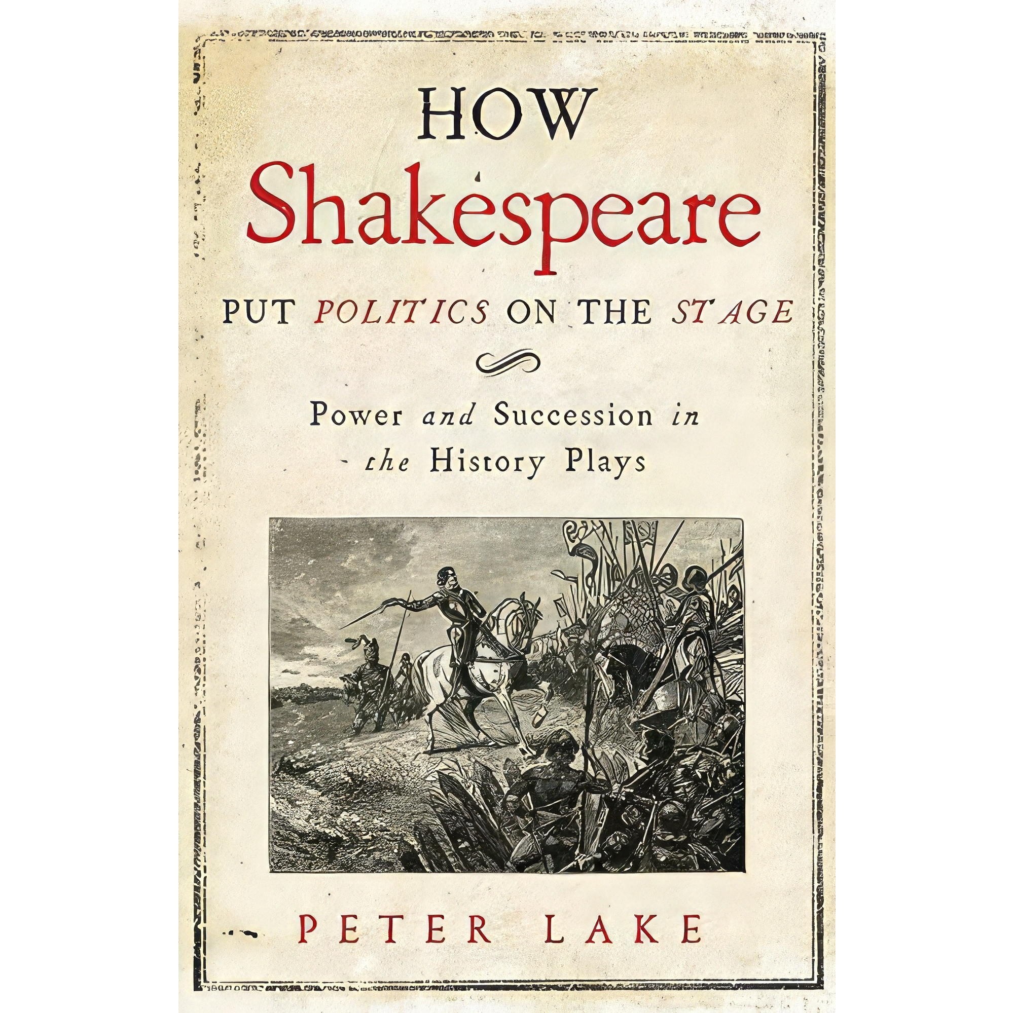 کتاب زبان اصلی How Shakespeare Put Politics on the Stage اثر Peter Lake