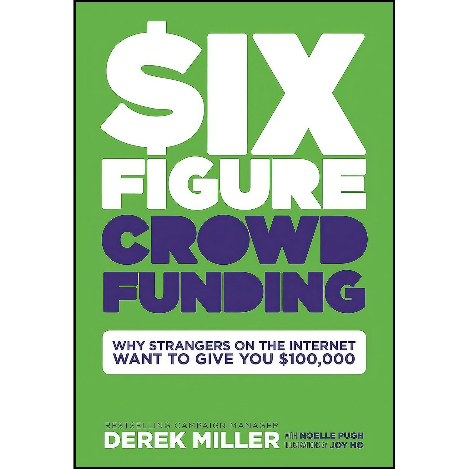 کتاب زبان اصلی Six Figure Crowdfunding اثر جمعی از نویسندگان