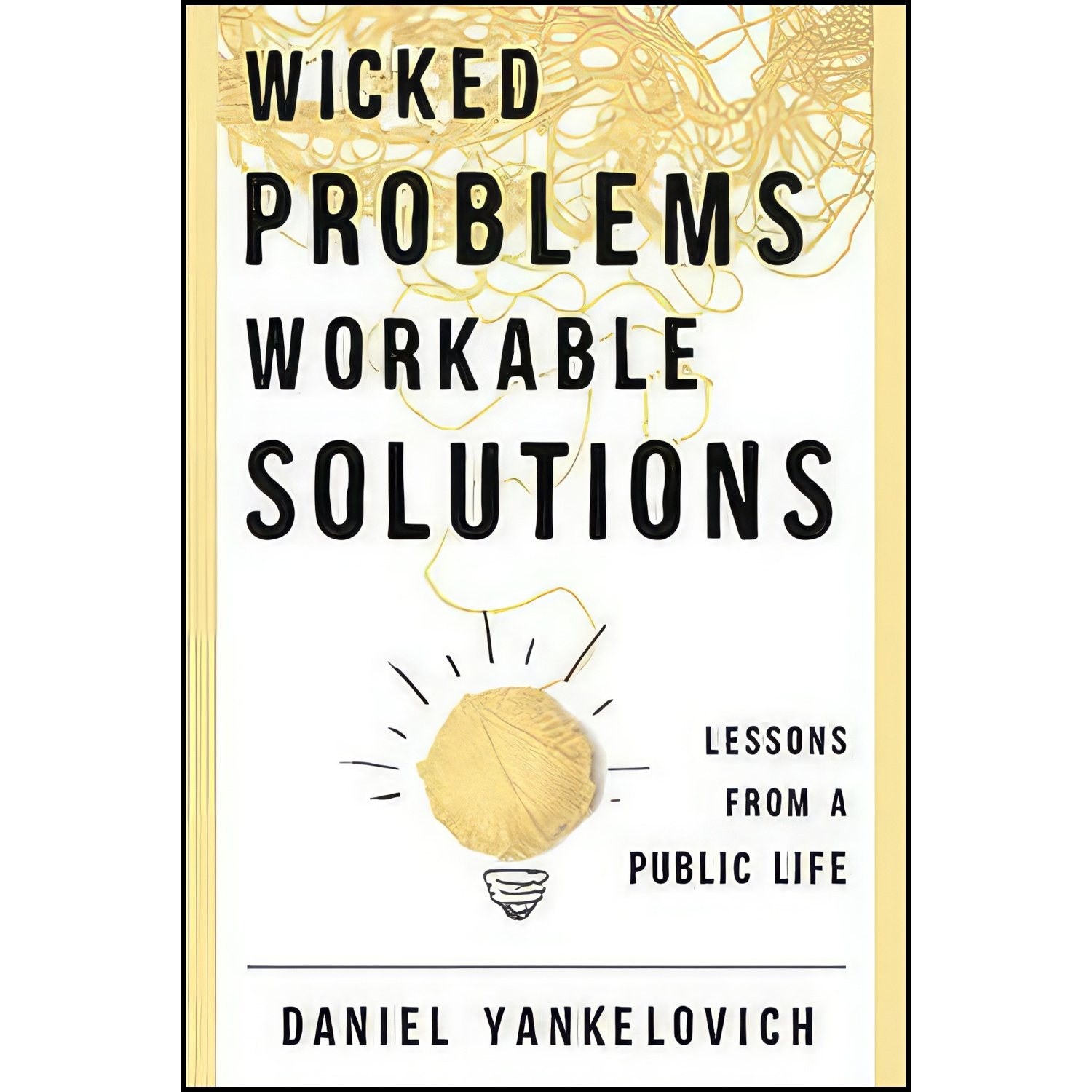 کتاب زبان اصلی Wicked Problems Workable Solutions اثر Daniel Yankelovich