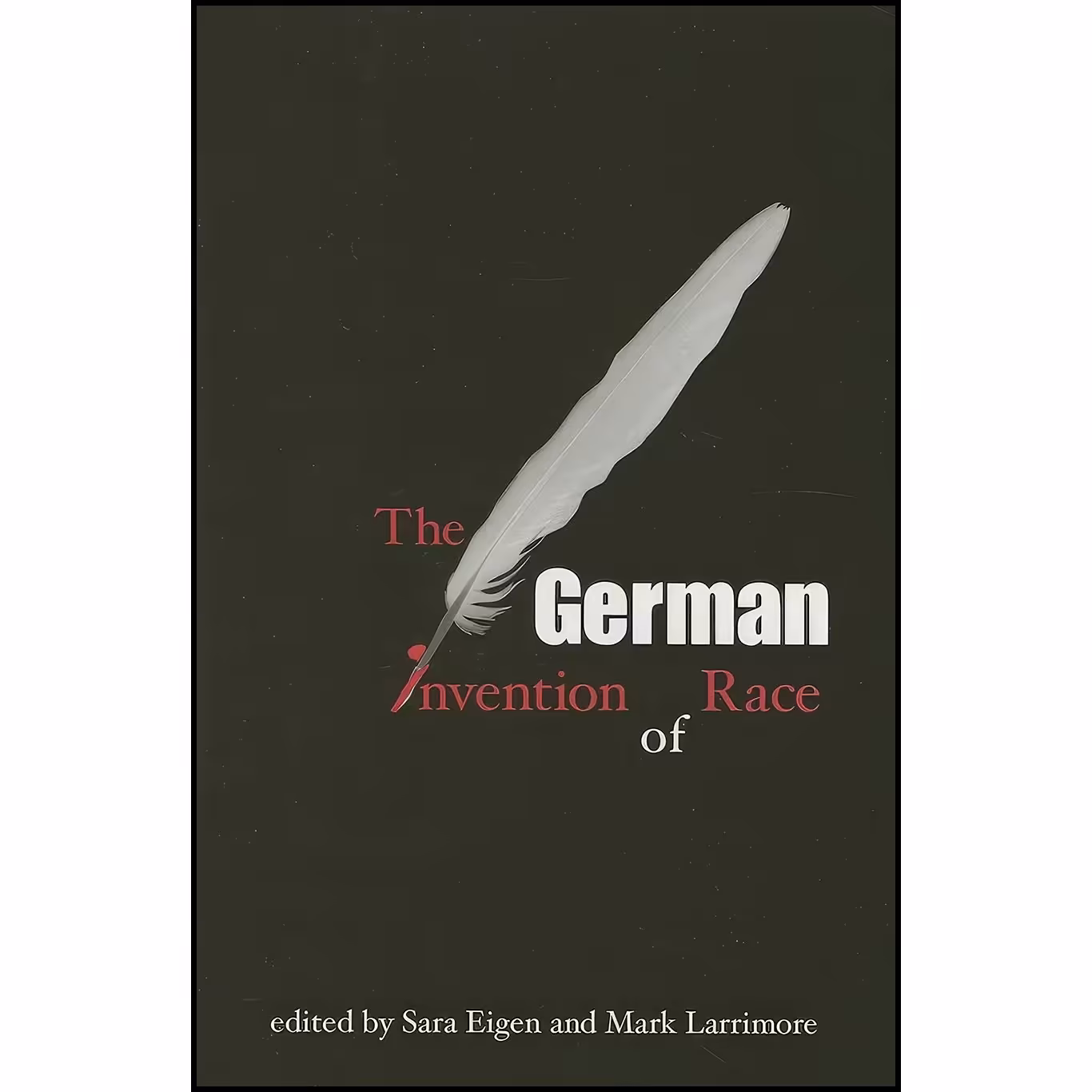 کتاب زبان اصلی The German Invention of Race  اثر Sara Eigen and Mark Larrimore