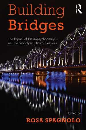 [PDF] دانلود کتاب Building Bridges - The Impact Of Neuropsychoanalysis On Psychoanalytic Clinical Sessions, 2018