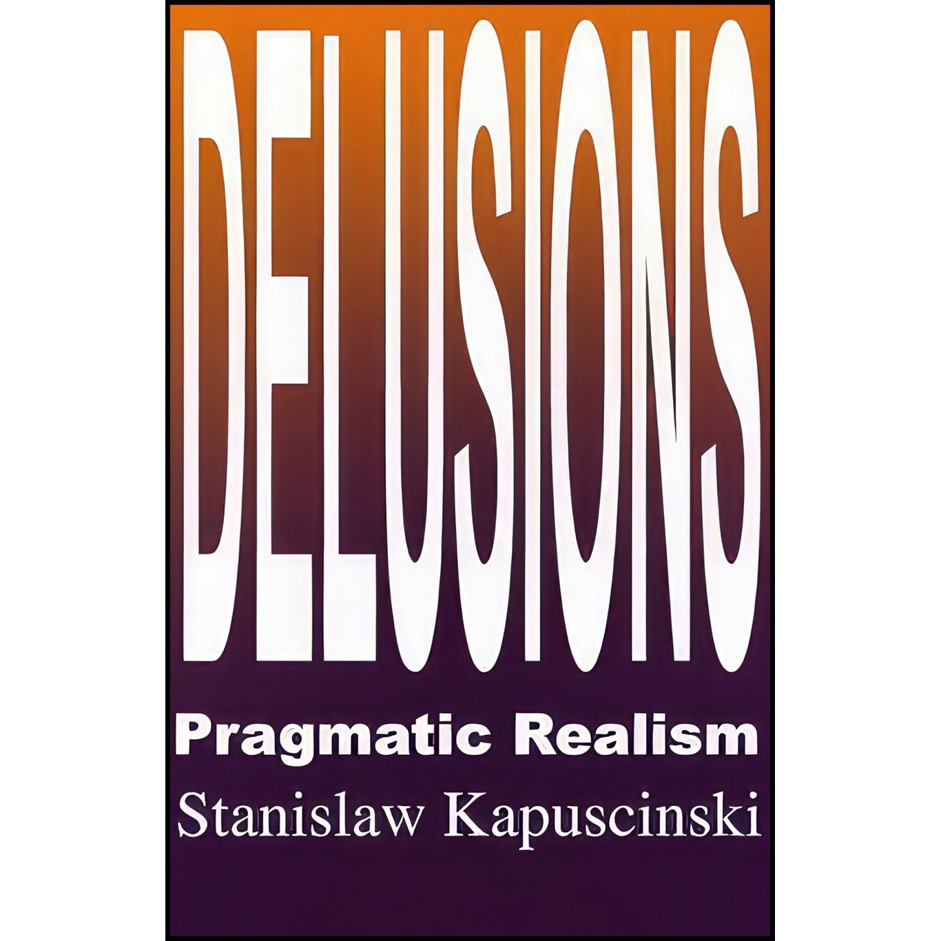 کتاب زبان اصلی DELUSIONS Pragmatic Realism