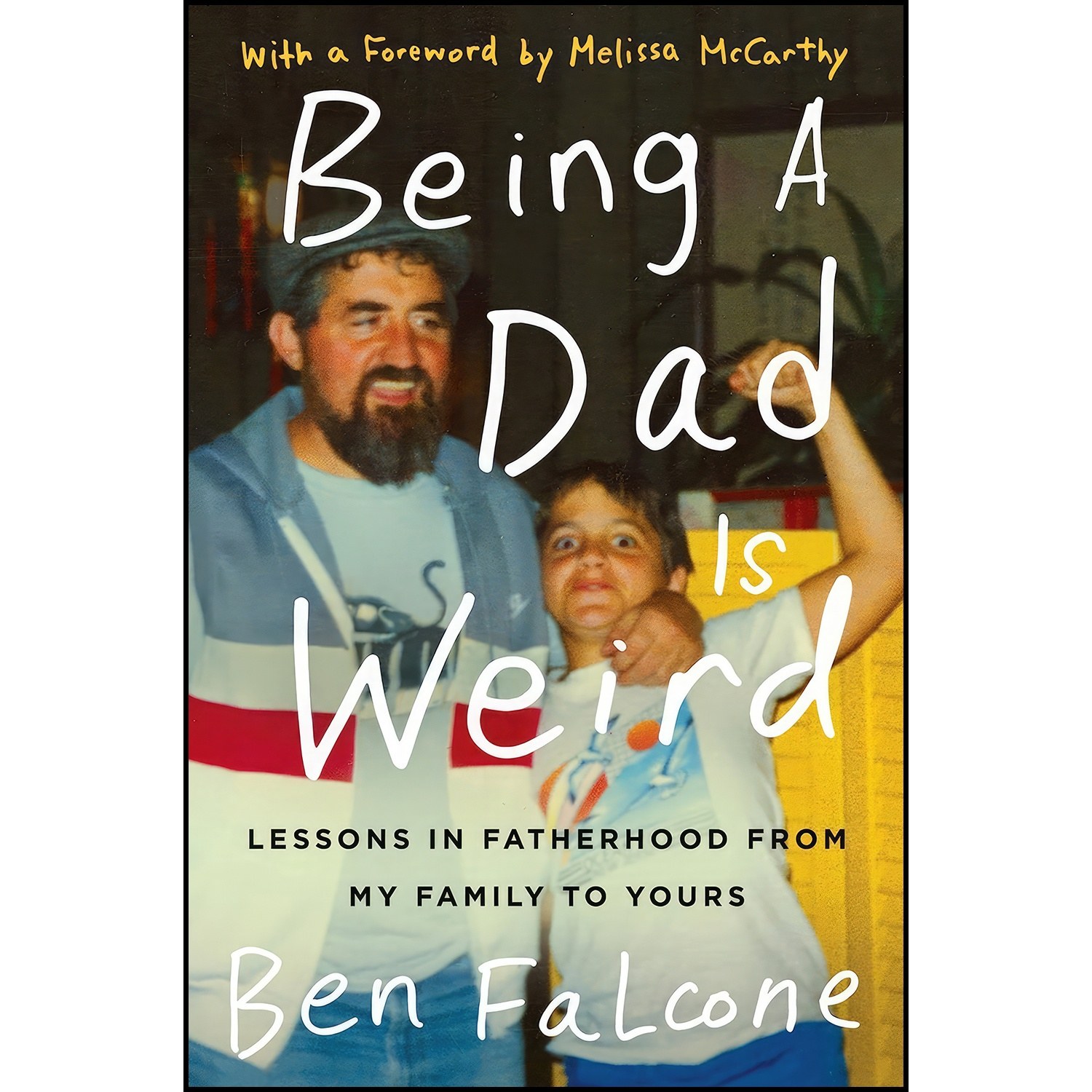 کتاب زبان اصلی Being a Dad Is Weird اثر Ben Falcone