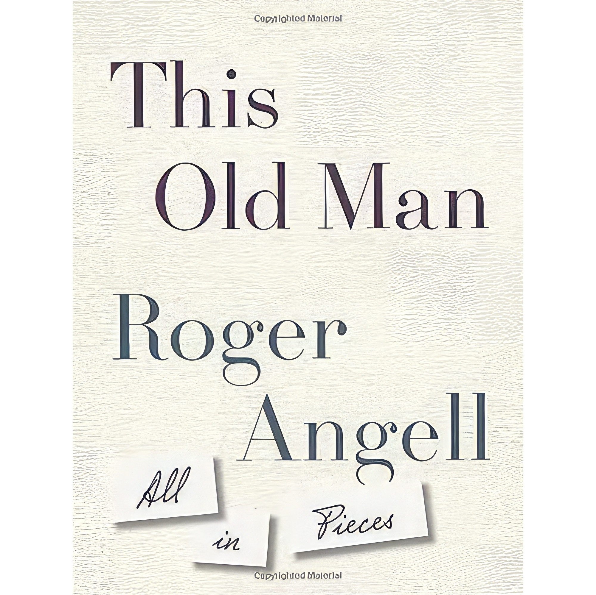 کتاب زبان اصلی This Old Man اثر Roger Angell انتشارات Doubleday