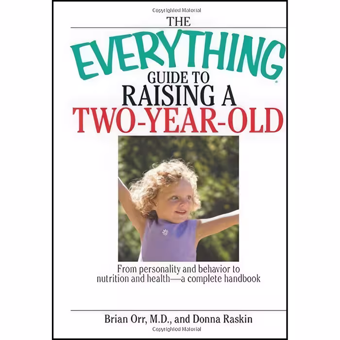 کتاب زبان اصلی The Everything Guide To Raising A TwoYearOld اثر Brian G Orr