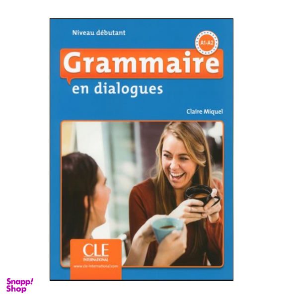 کتاب Grammaire en dialogues اثر Miqul انتشارات کلبه زبان