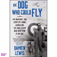 کتاب The Dog Who Could Fly اثر Damien Lewis انتشارات تازه ها