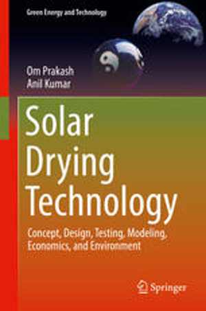 [PDF] دانلود کتاب Solar Drying Technology - Concept, Design, Testing, Modeling, Economics, And Environment, 2017