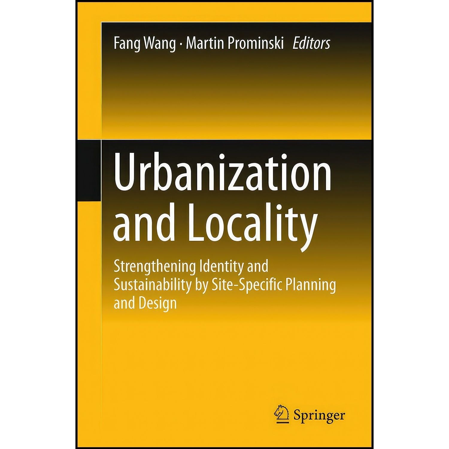 کتاب زبان اصلی Urbanization and Locality اثر Fang Wang and Martin Prominski