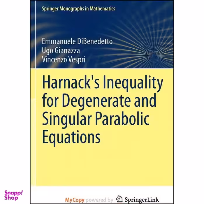 کتاب Harnacks Inequality for Degenerate and Singular Parabolic Equations اثر Emmanuele DiBenedetto انتشارات Springer