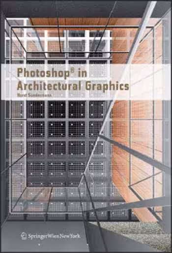 󾕇 دانلود کتاب Photoshop® in Architectural Graphics - دانلود کتاب های دانشگاهی