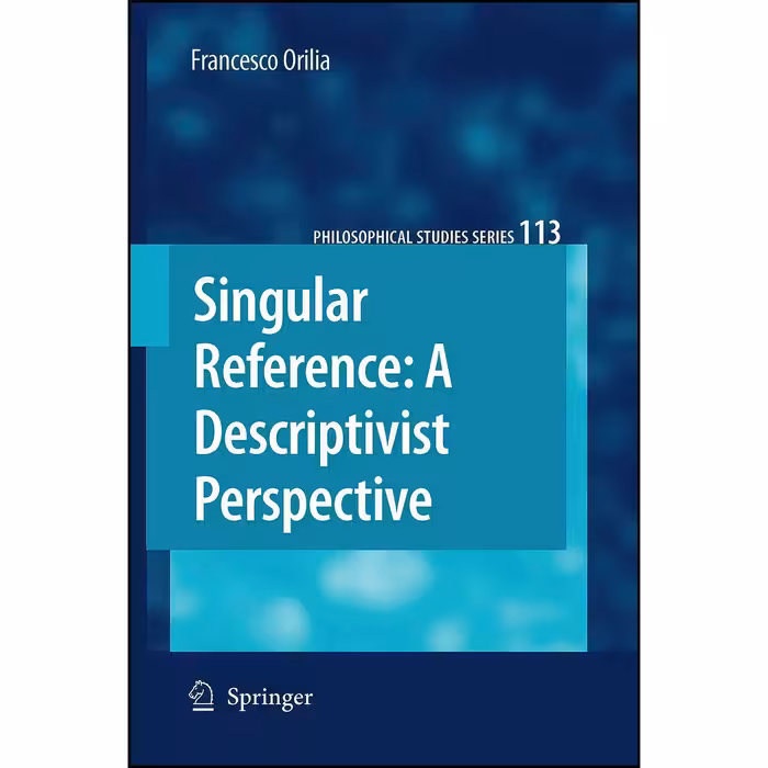 کتاب زبان اصلی Singular Reference اثر Francesco Orilia انتشارات Springer