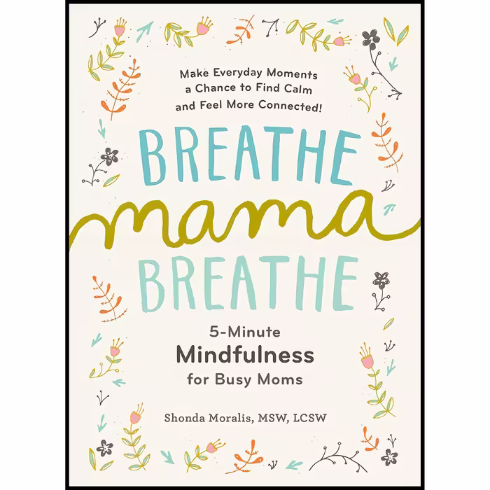 کتاب زبان اصلی Breathe Mama Breathe اثر Shonda Moralis MSW LCSW