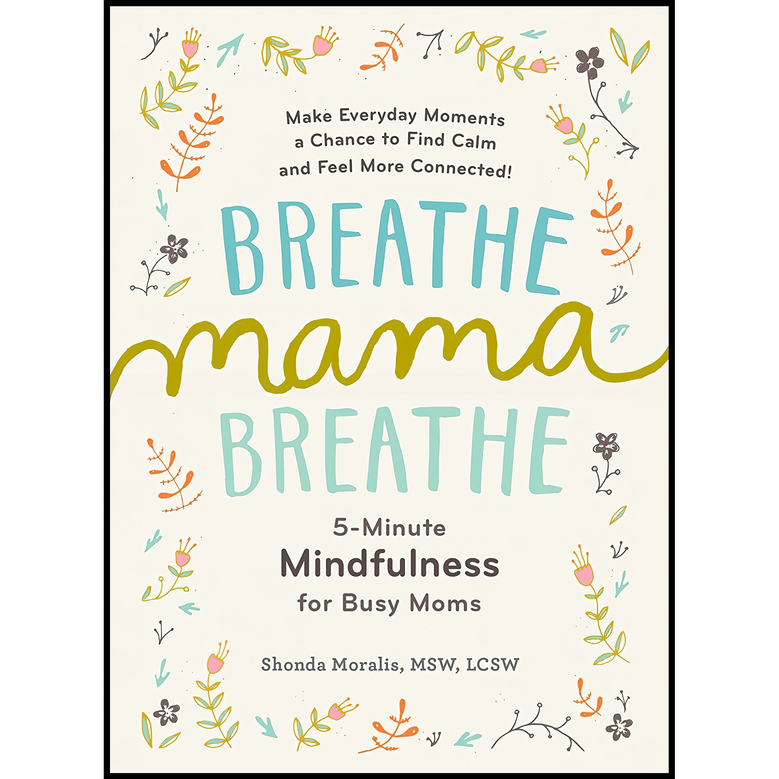 کتاب زبان اصلی Breathe Mama Breathe اثر Shonda Moralis MSW LCSW