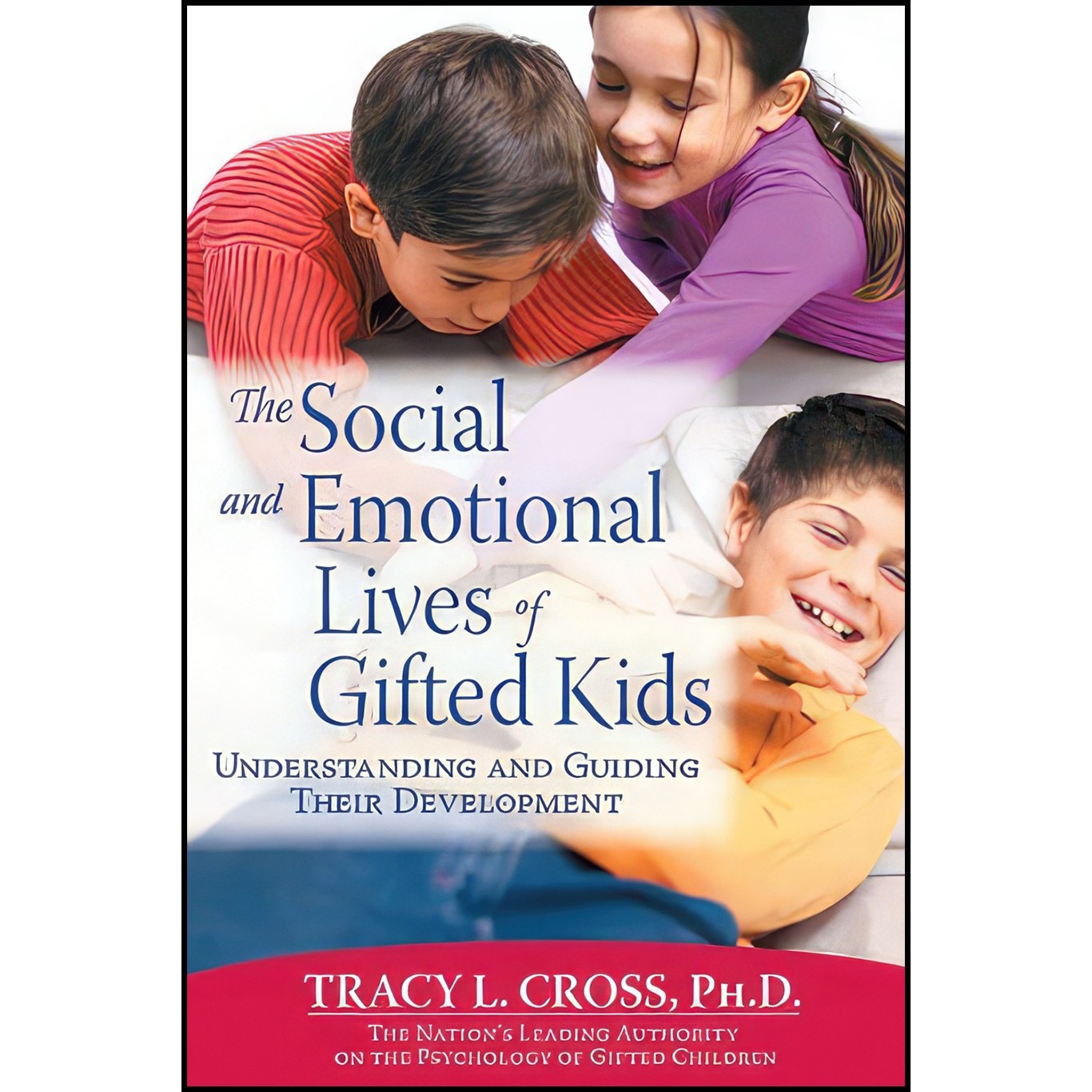 کتاب زبان اصلی The Social and Emotional Lives of Gifted Kids اثر Tracy L Cross