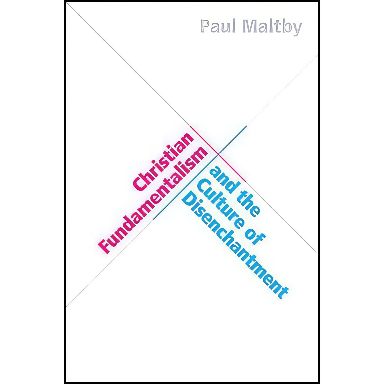 کتاب زبان اصلی Christian Fundamentalism and the Culture of Disenchantment