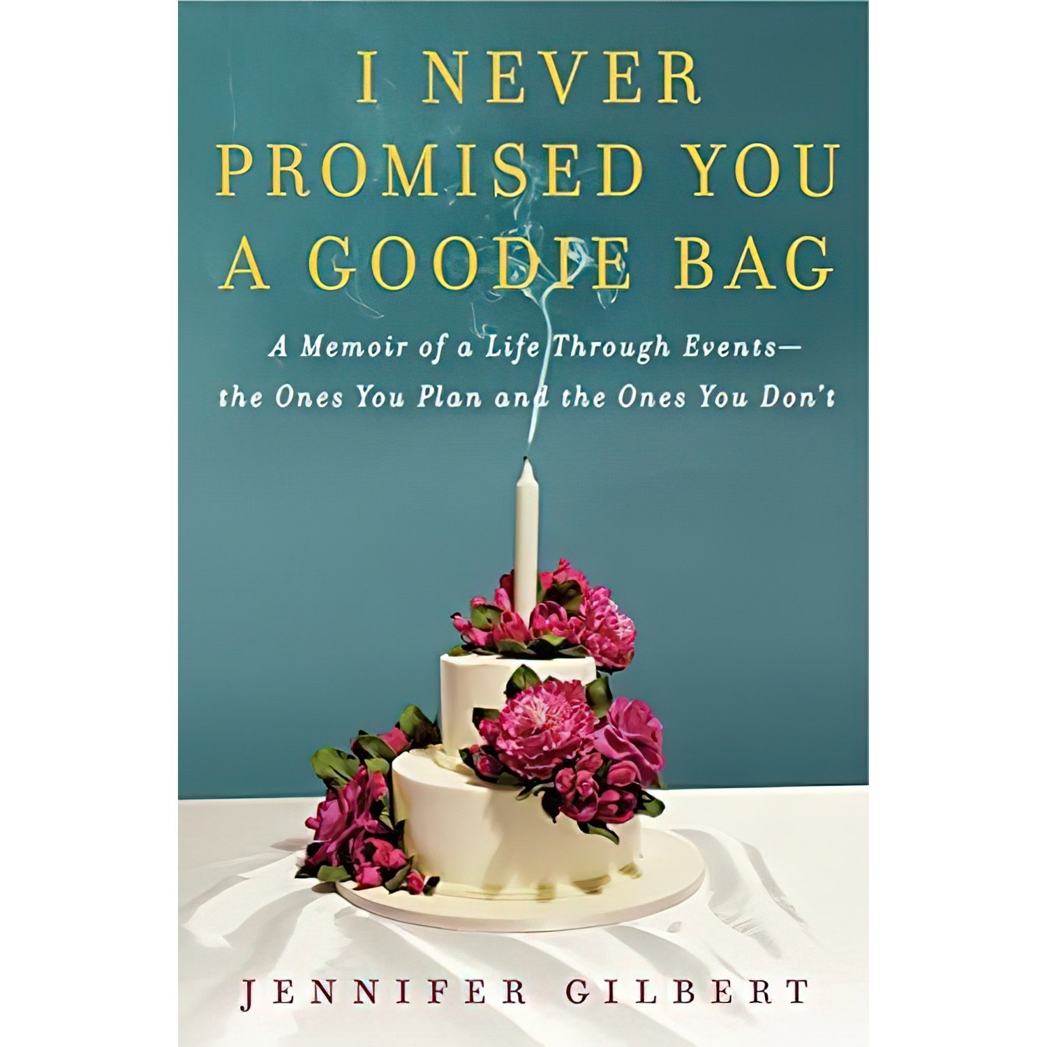 کتاب زبان اصلی I Never Promised You a Goodie Bag اثر Jennifer Gilbert