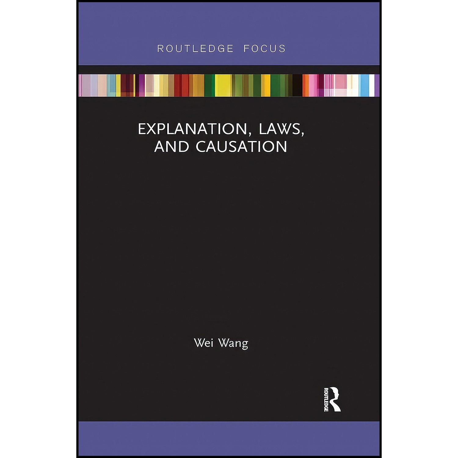 کتاب زبان اصلی Explanation Laws and Causation  اثر Wei Wang
